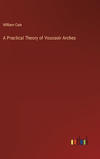 Front cover_A Practical Theory of Voussoir Arches