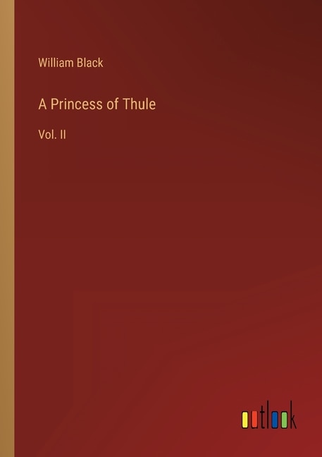 A Princess of Thule: Vol. II