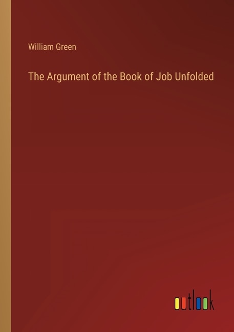 The Argument of the Book of Job Unfolded