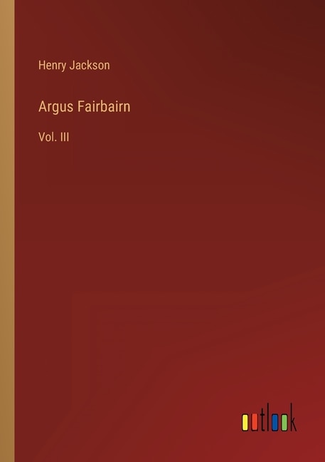 Argus Fairbairn: Vol. III