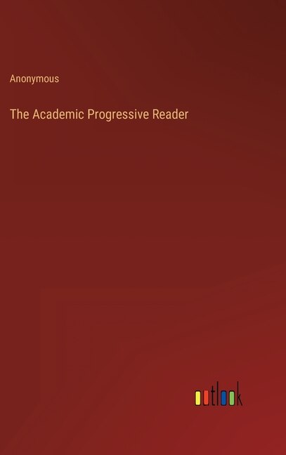Front cover_The Academic Progressive Reader