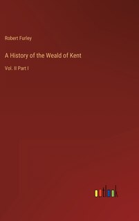 Couverture_A History of the Weald of Kent