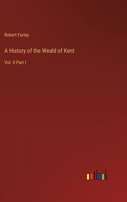 Couverture_A History of the Weald of Kent