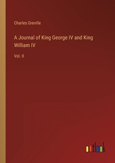 Front cover_A Journal of King George IV and King William IV