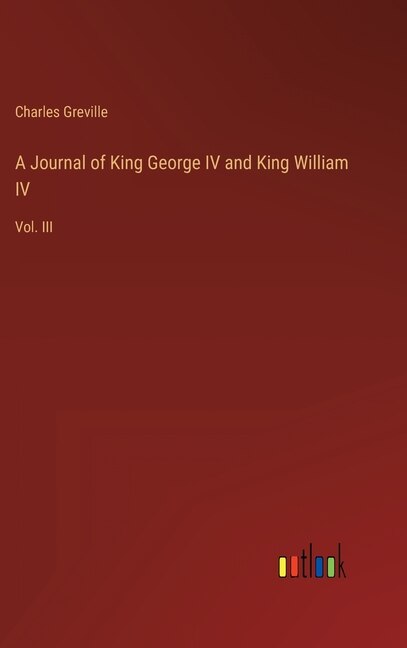 Front cover_A Journal of King George IV and King William IV