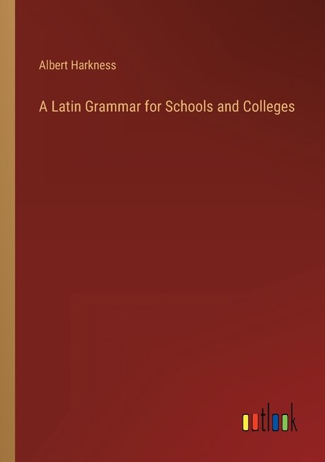 Front cover_A Latin Grammar for Schools and Colleges