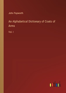 Couverture_An Alphabetical Dictionary of Coats of Arms