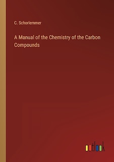 Front cover_A Manual of the Chemistry of the Carbon Compounds