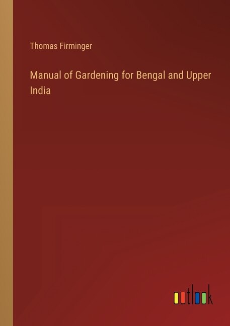 Front cover_Manual of Gardening for Bengal and Upper India