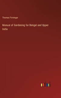 Front cover_Manual of Gardening for Bengal and Upper India