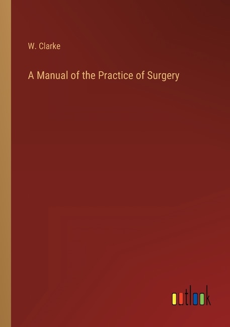 Front cover_A Manual of the Practice of Surgery
