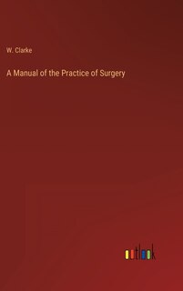 Front cover_A Manual of the Practice of Surgery