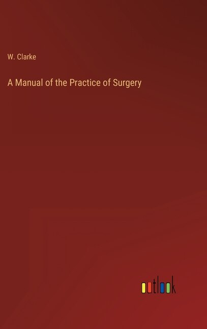 Front cover_A Manual of the Practice of Surgery
