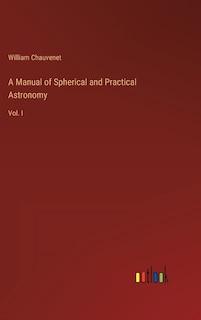 Front cover_A Manual of Spherical and Practical Astronomy
