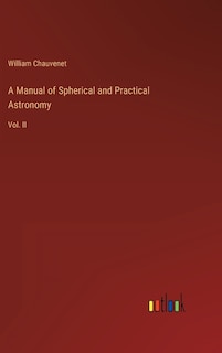 Front cover_A Manual of Spherical and Practical Astronomy