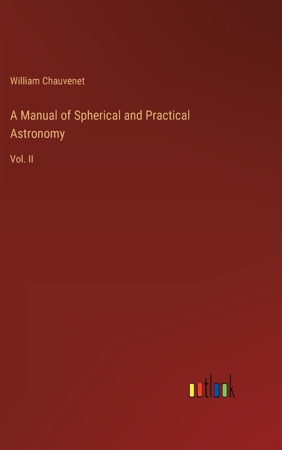 Front cover_A Manual of Spherical and Practical Astronomy