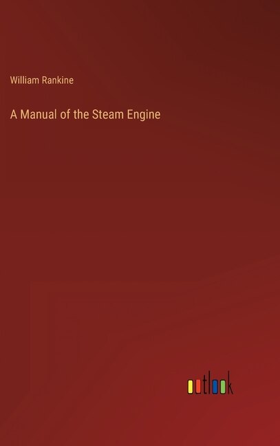 Front cover_A Manual of the Steam Engine
