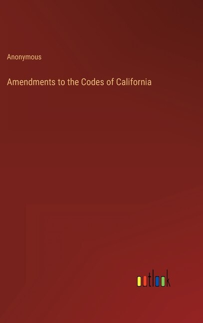 Front cover_Amendments to the Codes of California