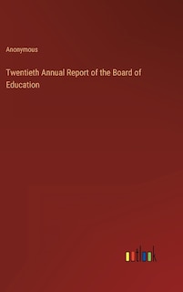 Front cover_Twentieth Annual Report of the Board of Education