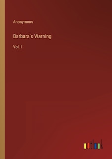 Barbara's Warning: Vol. I