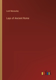 Front cover_Lays of Ancient Rome