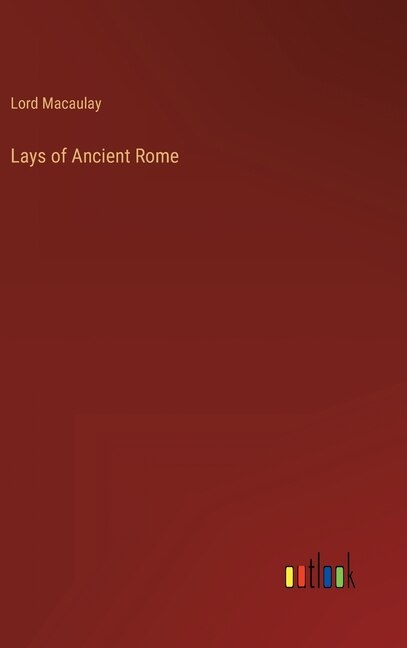 Front cover_Lays of Ancient Rome