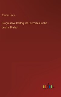Front cover_Progressive Colloquial Exercises in the Lushai Dialect