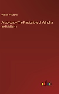 Front cover_An Account of The Principalities of Wallachia and Moldavia