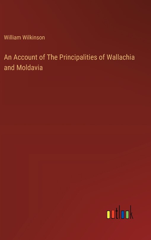 Front cover_An Account of The Principalities of Wallachia and Moldavia