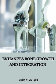 Front cover_Enhances bone growth and integration
