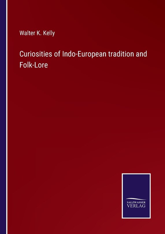 Front cover_Curiosities of Indo-European tradition and Folk-Lore