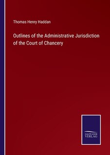 Front cover_Outlines of the Administrative Jurisdiction of the Court of Chancery