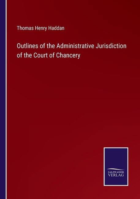 Front cover_Outlines of the Administrative Jurisdiction of the Court of Chancery