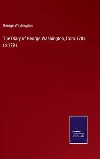 Couverture_The Diary of George Washington, from 1789 to 1791