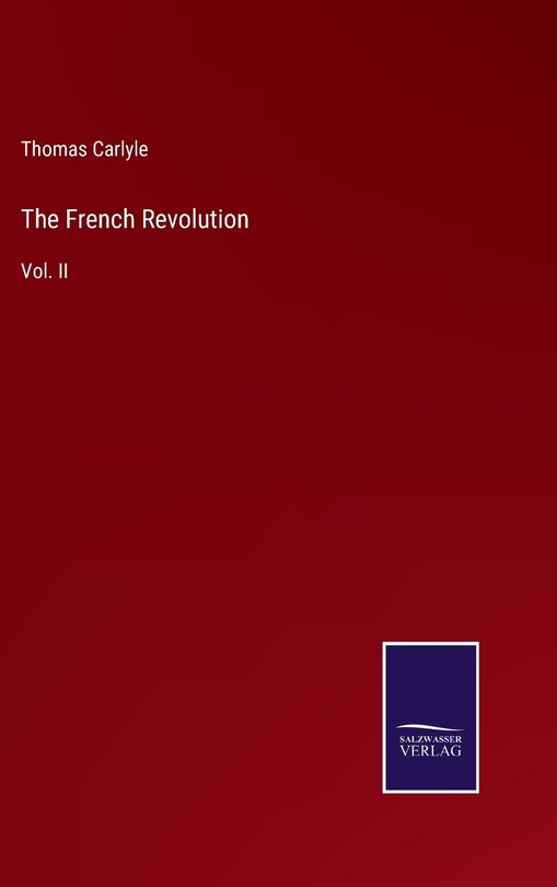 The French Revolution: Vol. II