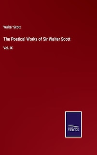 The Poetical Works of Sir Walter Scott: Vol. IX