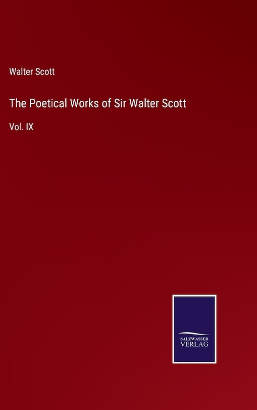 The Poetical Works of Sir Walter Scott: Vol. IX