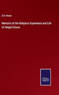 Couverture_Memoirs of the Religious Experience and Life of Abigail House