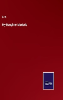 Front cover_My Daughter Marjorie