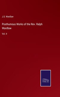 Front cover_Posthumous Works of the Rev. Ralph Wardlaw