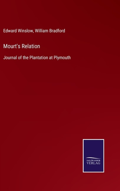 Mourt's Relation: Journal of the Plantation at Plymouth