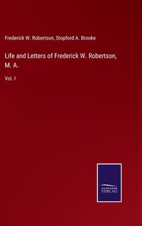 Front cover_Life and Letters of Frederick W. Robertson, M. A.