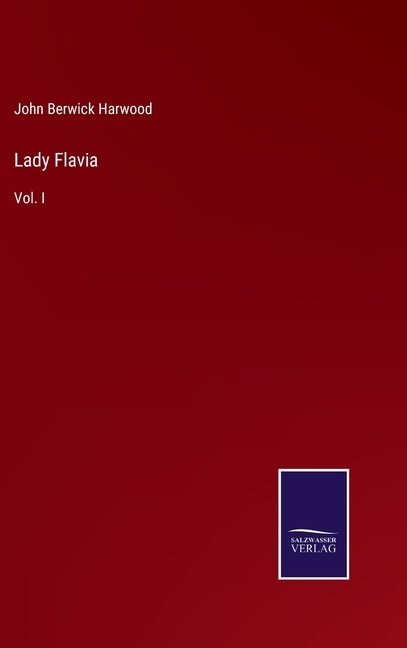 Lady Flavia: Vol. I