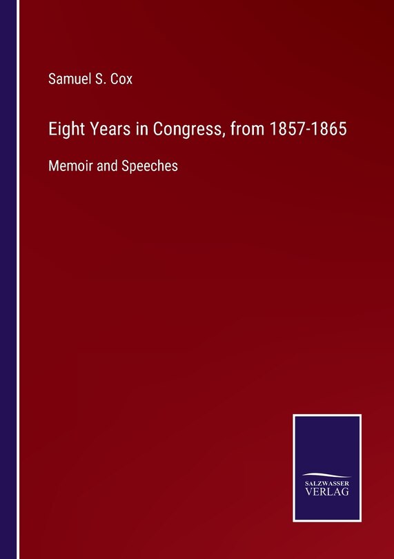 Front cover_Eight Years in Congress, from 1857-1865