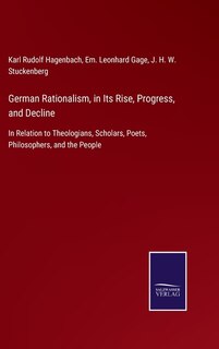 Front cover_German Rationalism, in Its Rise, Progress, and Decline