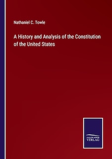 Front cover_A History and Analysis of the Constitution of the United States
