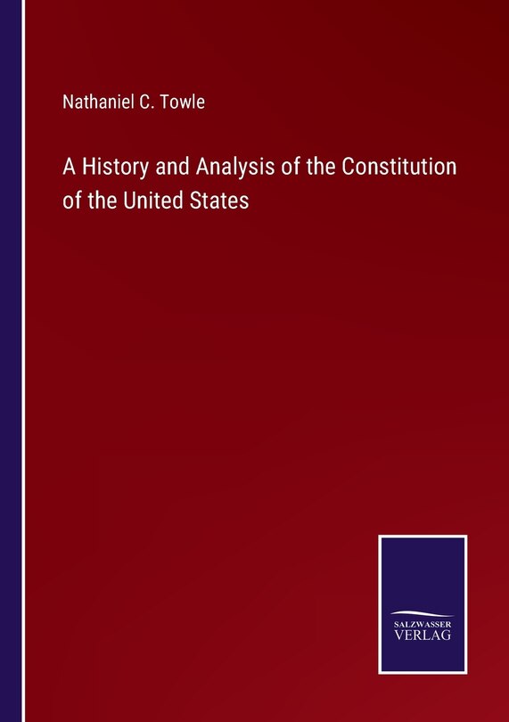 Front cover_A History and Analysis of the Constitution of the United States