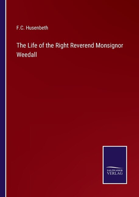 Couverture_The Life of the Right Reverend Monsignor Weedall