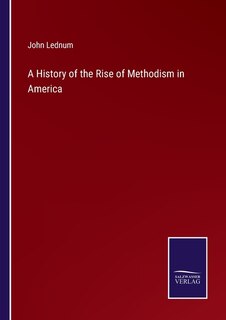 Front cover_A History of the Rise of Methodism in America