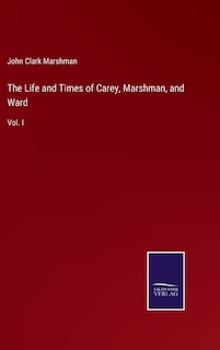 Front cover_The Life and Times of Carey, Marshman, and Ward